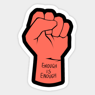 red/coral/orange clenched raised fist | enough is enough Sticker